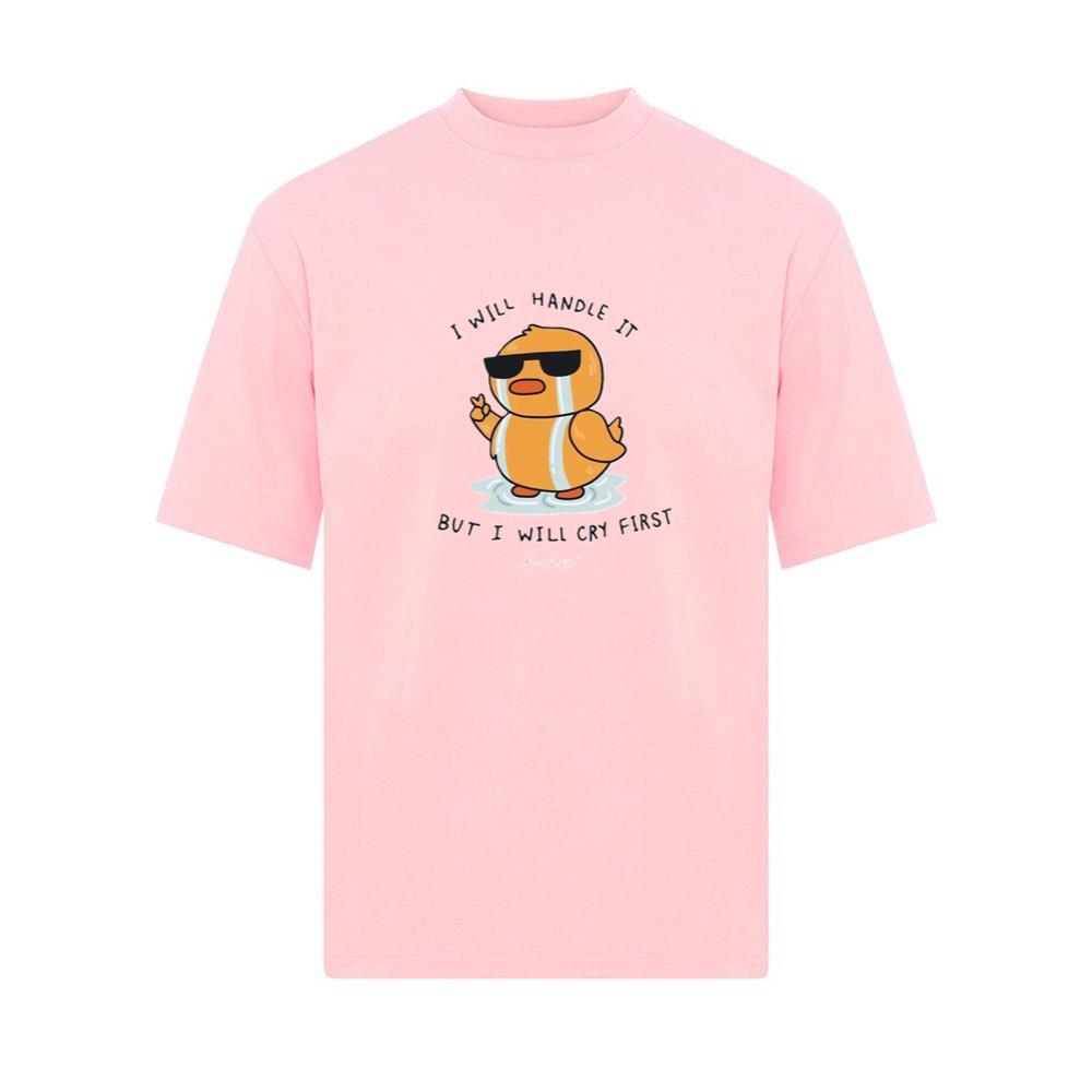 I Will Handle It, But I Will Cry First T-Shirts