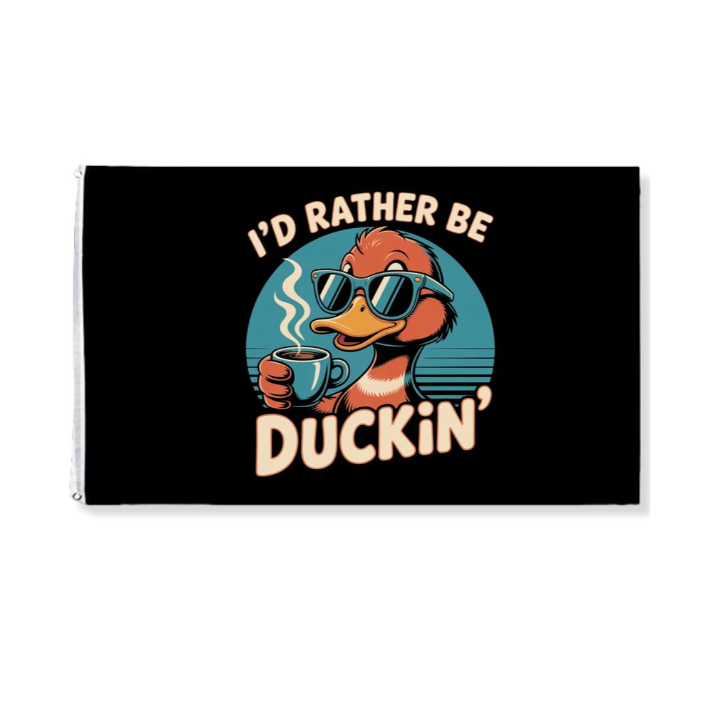 Id Rather Be Duckin Funny Duck Coffee Graphic Flag