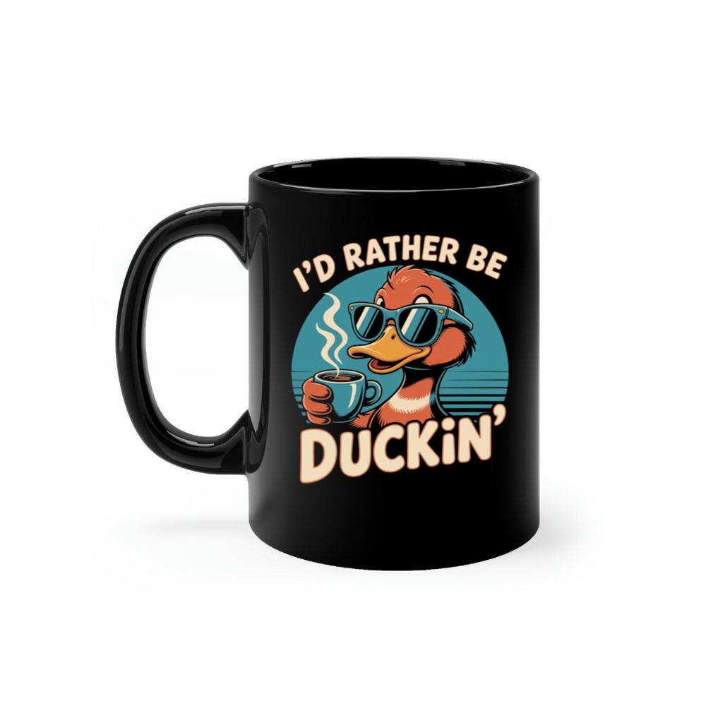 Id Rather Be Duckin Funny Duck Coffee Graphic Mug