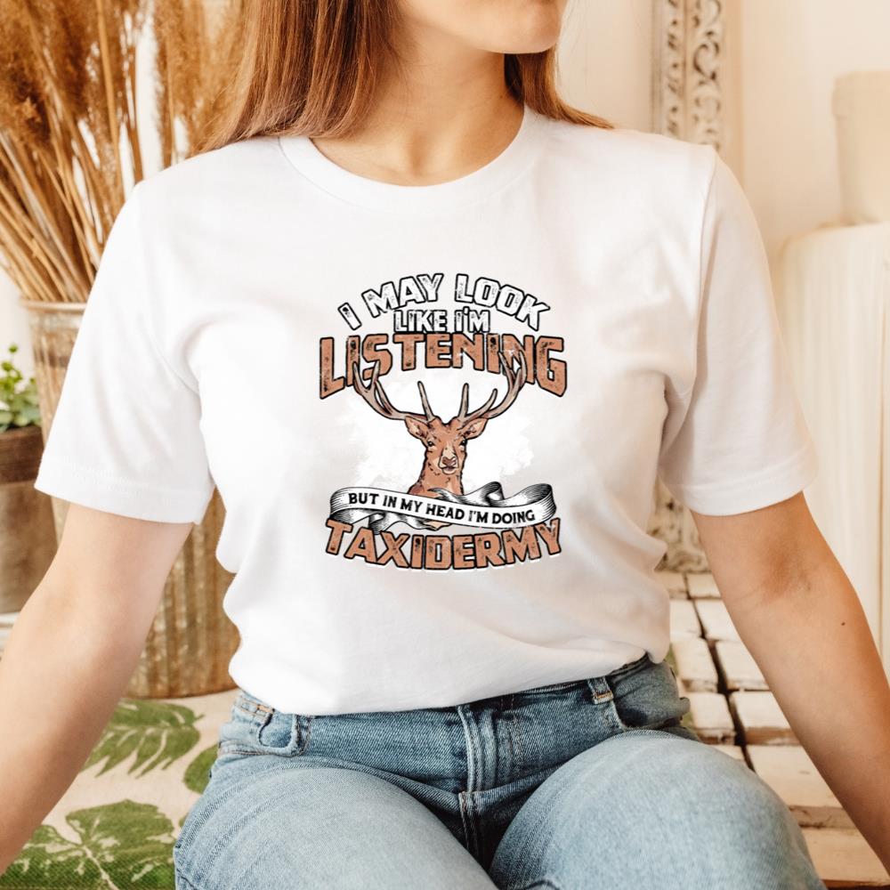 I'm Doing Taxidermy Mounting Animals Taxidermist T-Shirt
