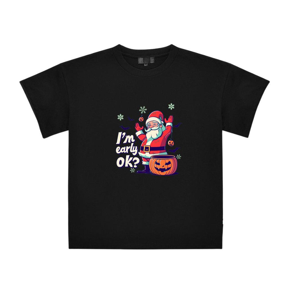 I'm Early Ok Santa Chrismas T-Shirts