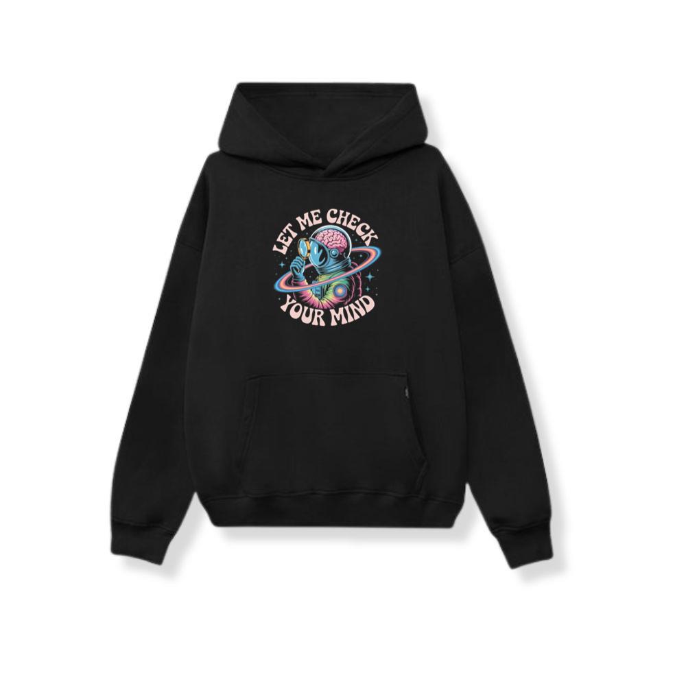 Let Me Check Your Mind Cosmic Astronaut Design for Creative Souls Hoodie