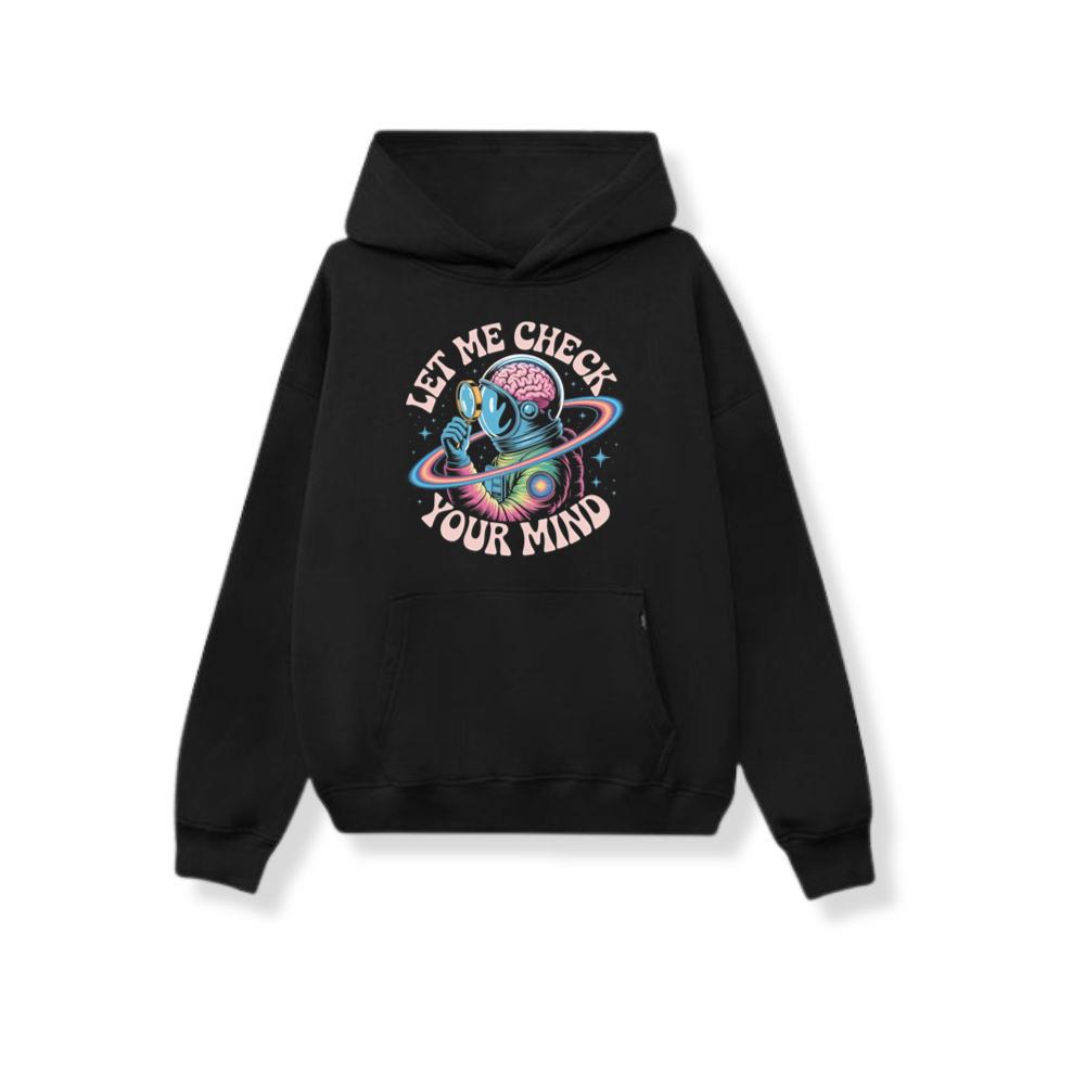 Let Me Check Your Mind Cosmic Astronaut Design for Creative Souls Hoodie