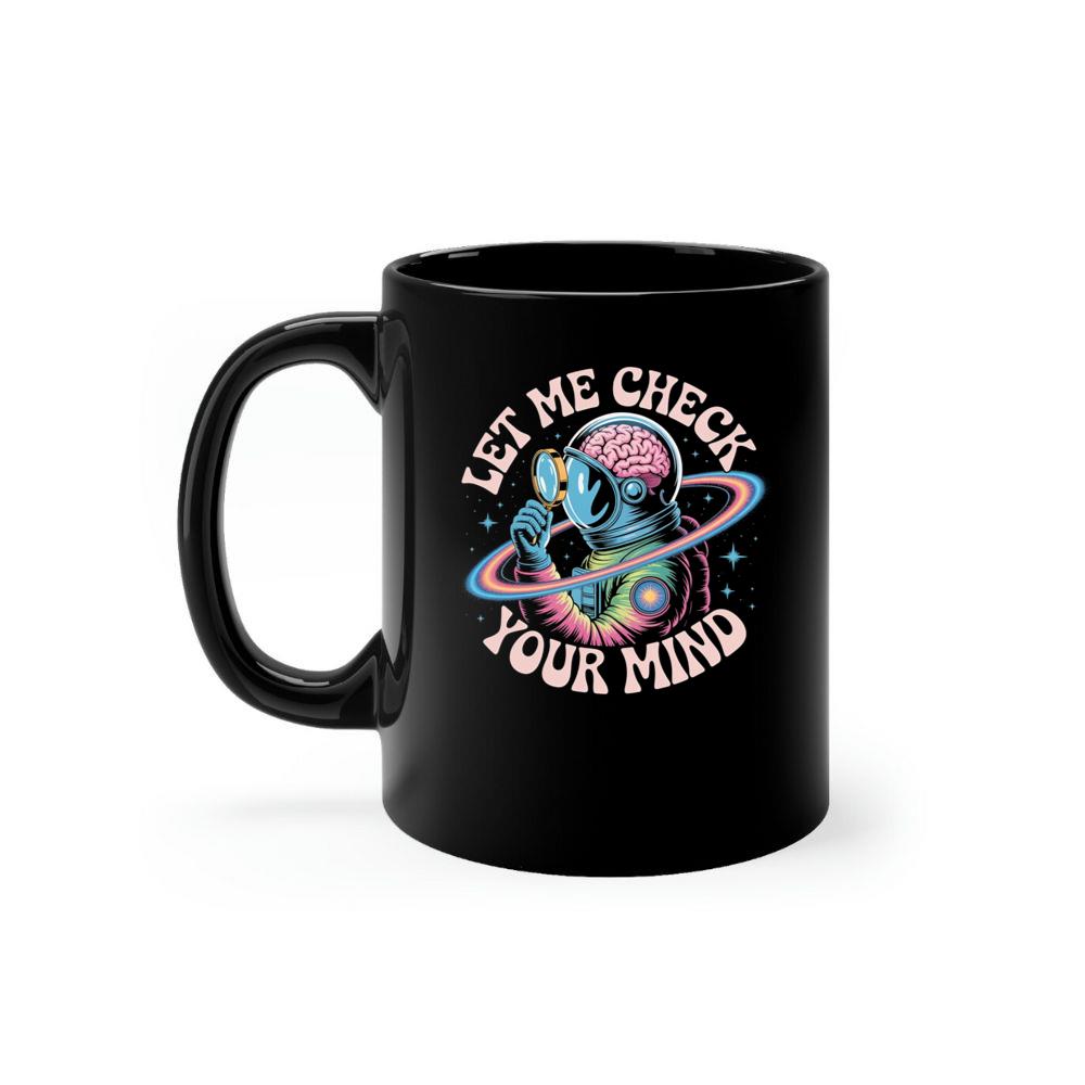Let Me Check Your Mind Cosmic Astronaut Design for Creative Souls Mug