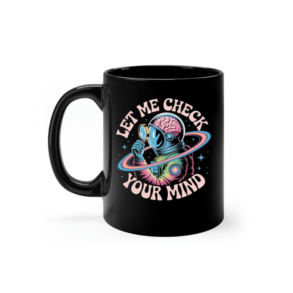Let Me Check Your Mind Cosmic Astronaut Design for Creative Souls Mug