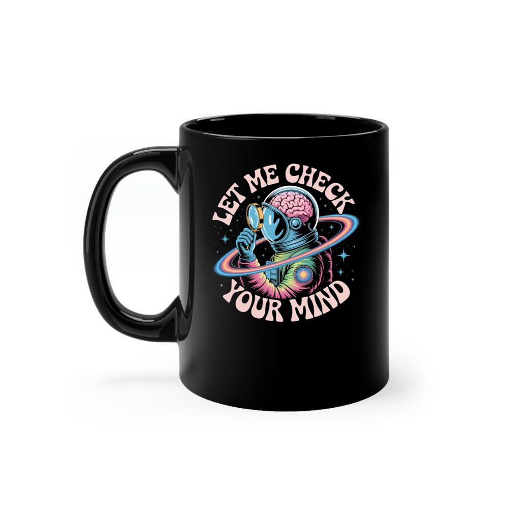 Let Me Check Your Mind Cosmic Astronaut Design for Creative Souls Mug