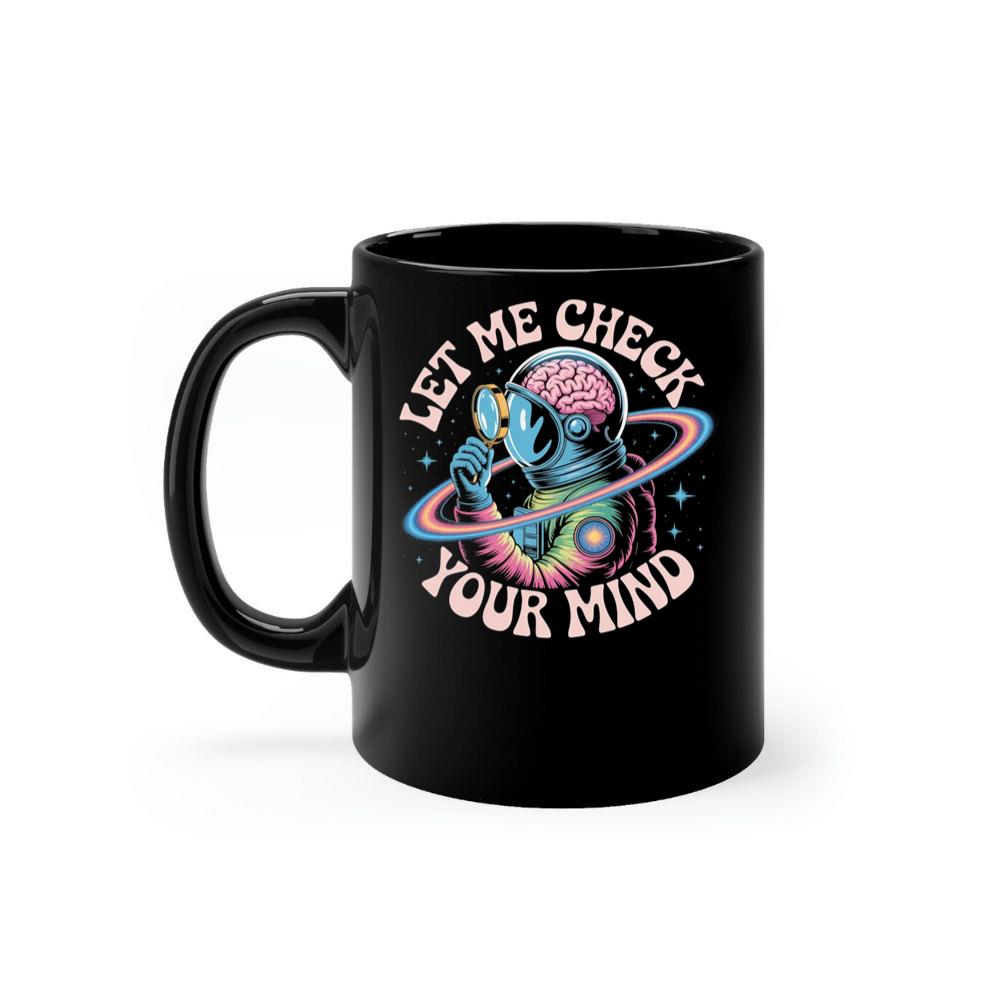 Let Me Check Your Mind Cosmic Astronaut Design for Creative Souls Mug