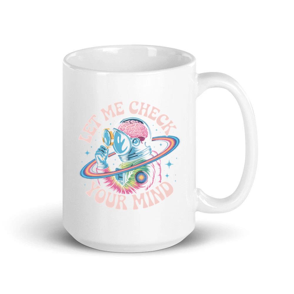 Let Me Check Your Mind Cosmic Astronaut Design for Creative Souls Mug