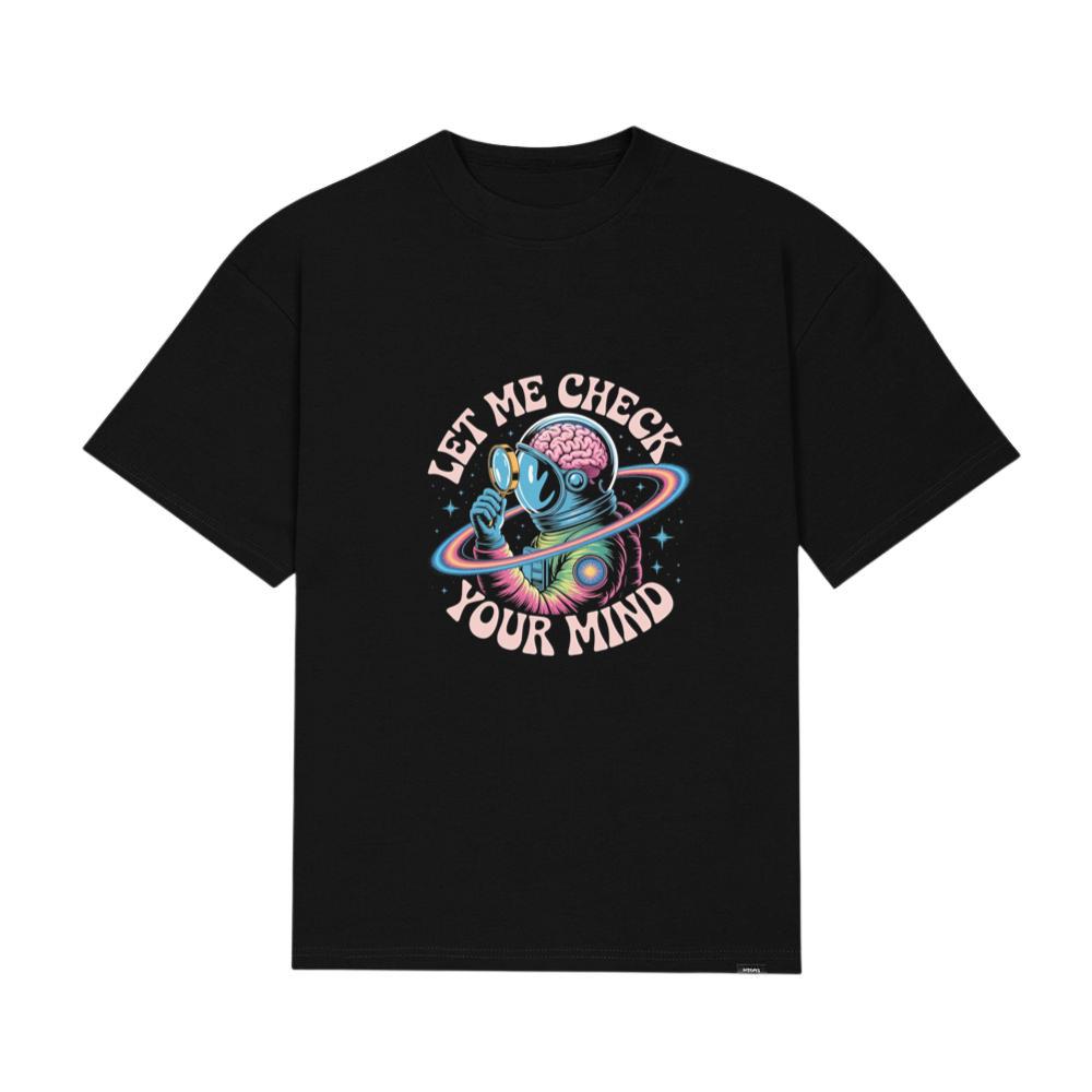 Let Me Check Your Mind Cosmic Astronaut Design for Creative Souls T-Shirt