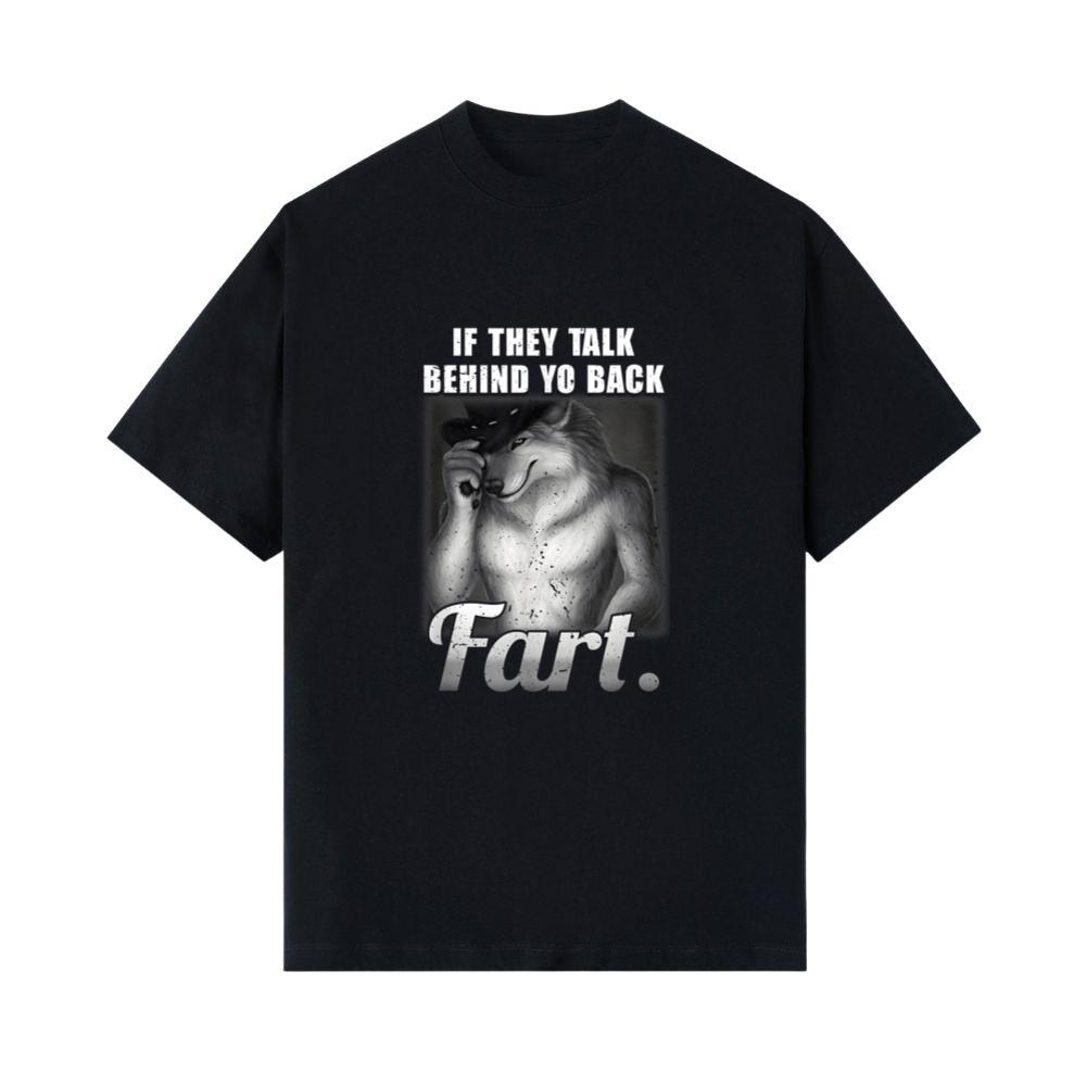 Meme If They Talk Behind Your Back Fart Funny Oddly Specific T-Shirt 