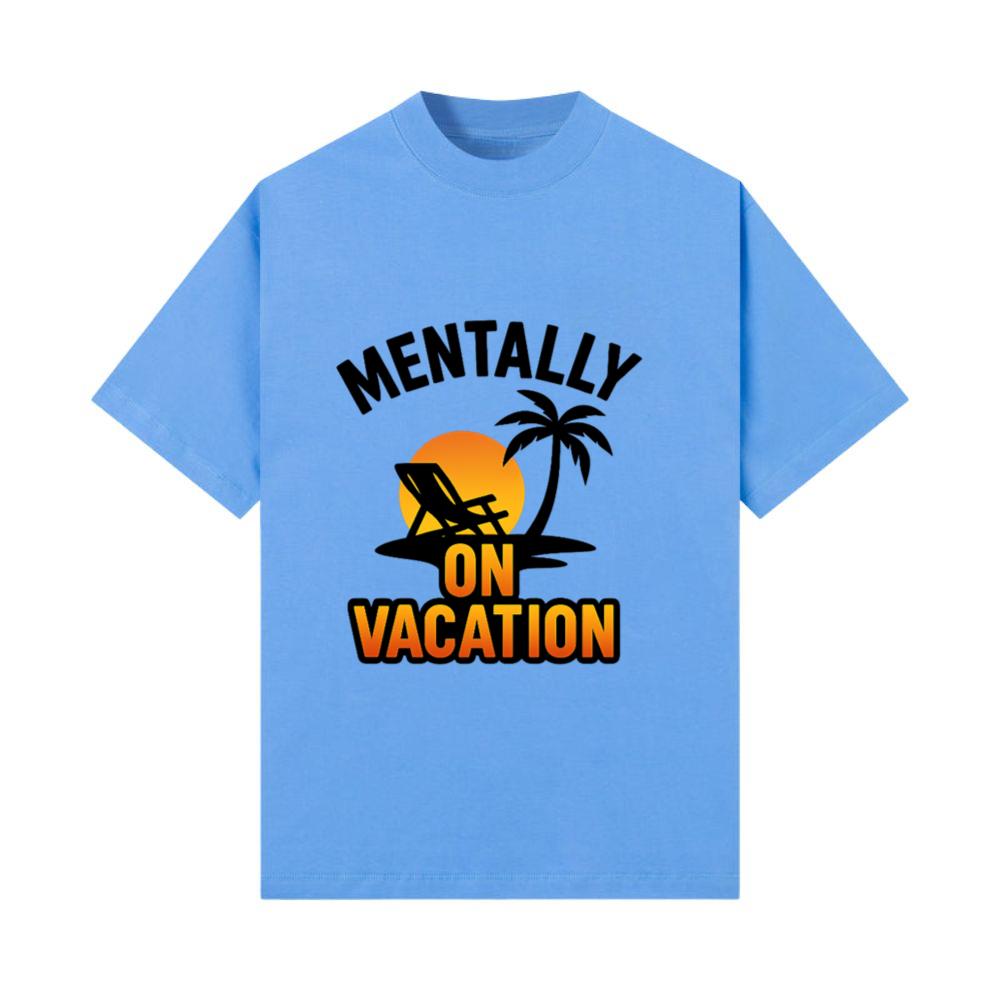 Mentally On Vacation Funny Beach Chill Quote Ty T-Shirt