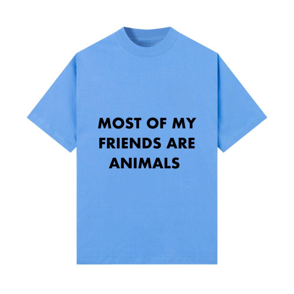 Most of My Friends Are Animals T-Shirt