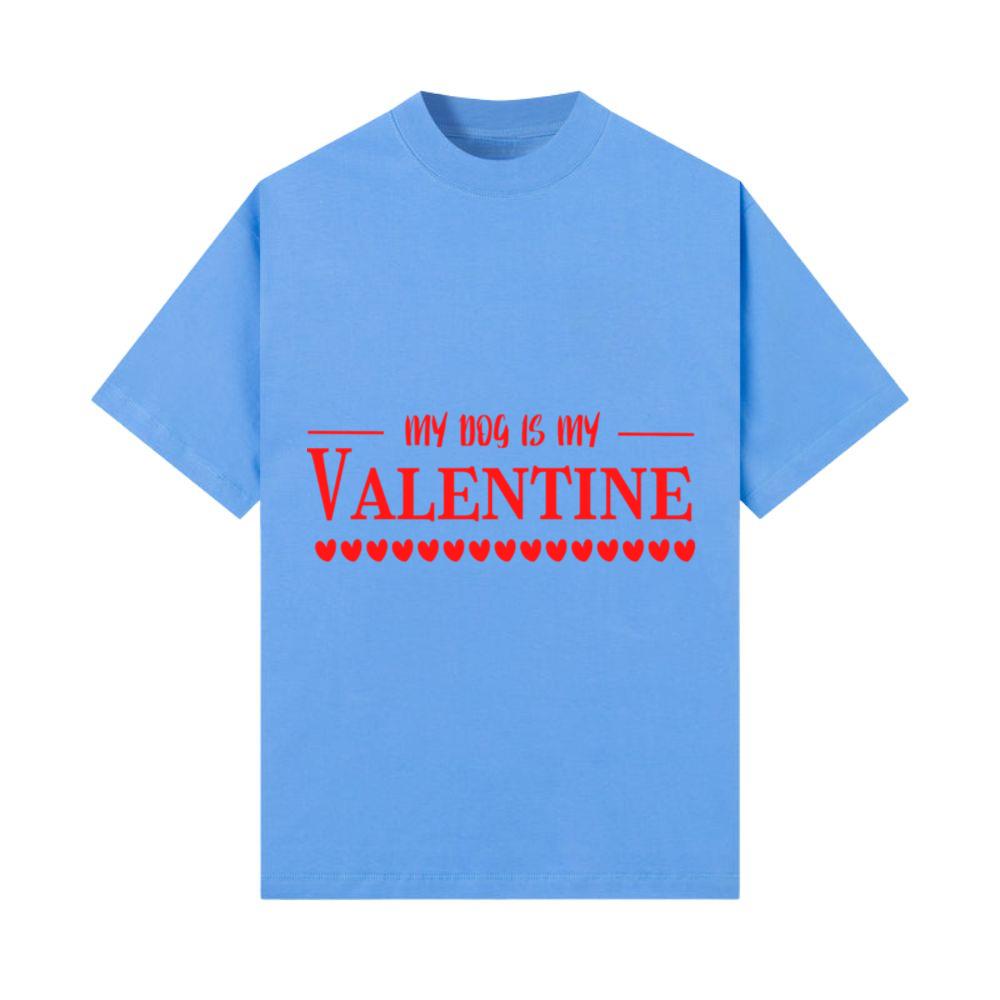 My Dog Is My Valentines I Love Animals T-Shirt
