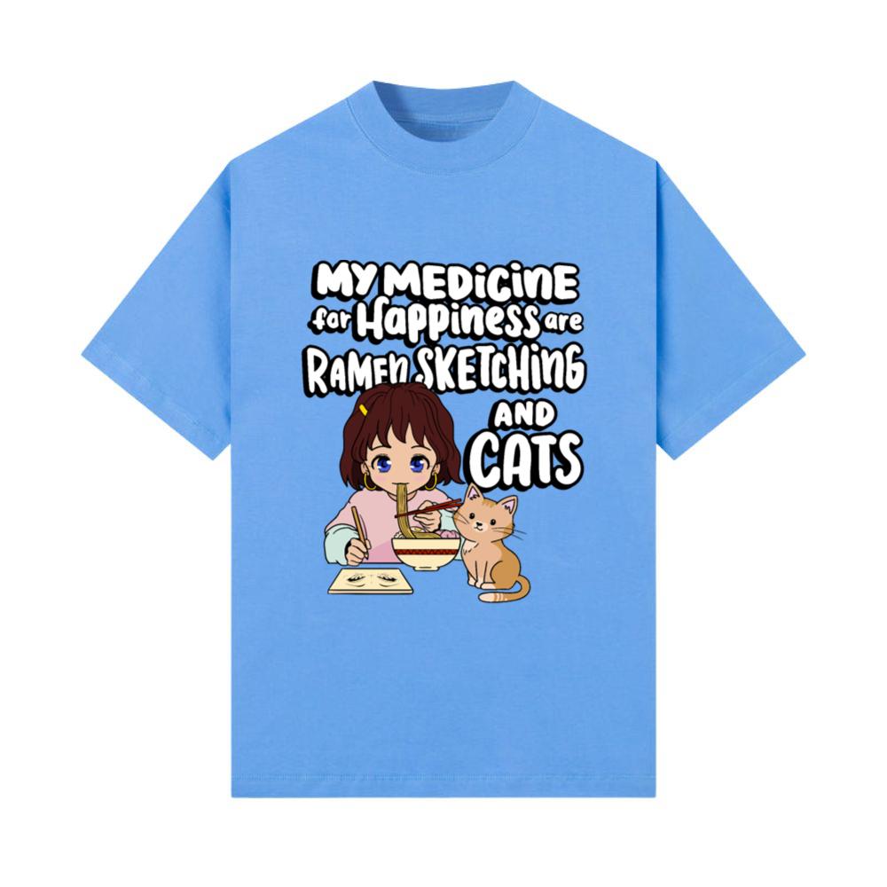 My Medicine For Happiness Are Anime, Ramen and T-Shirt