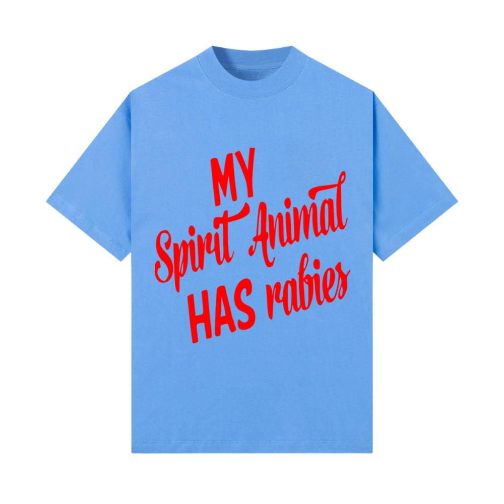 My Spirit Animal Has Rabies © WhiteTigerLLC.Com T-Shirt