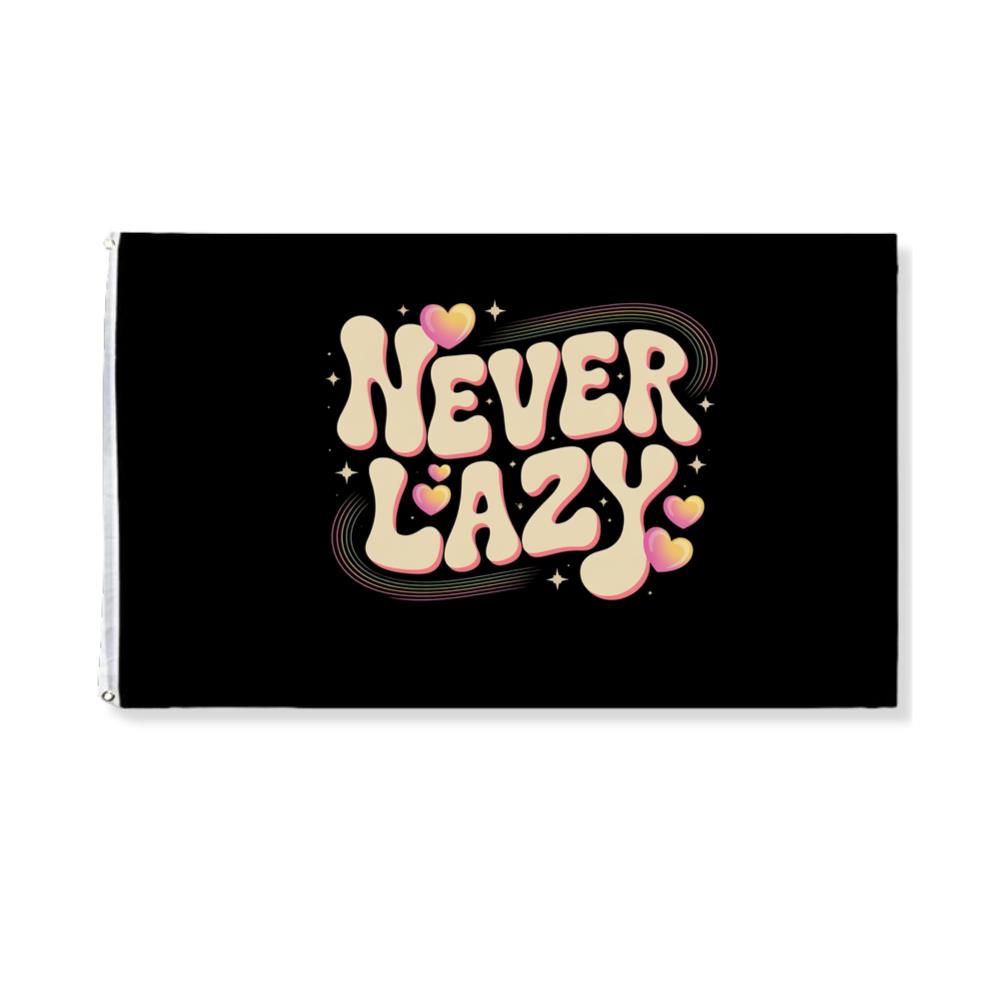 Never Lazy Retro Bold Text Graphic Flat