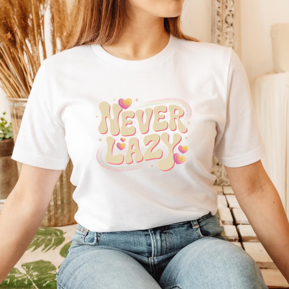 Never Lazy Retro Bold Text Graphic T-Shirt