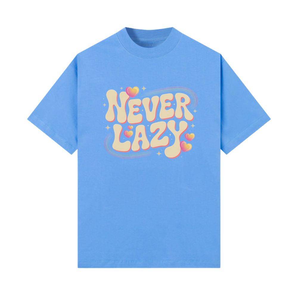 Never Lazy Retro Bold Text Graphic T-Shirts
