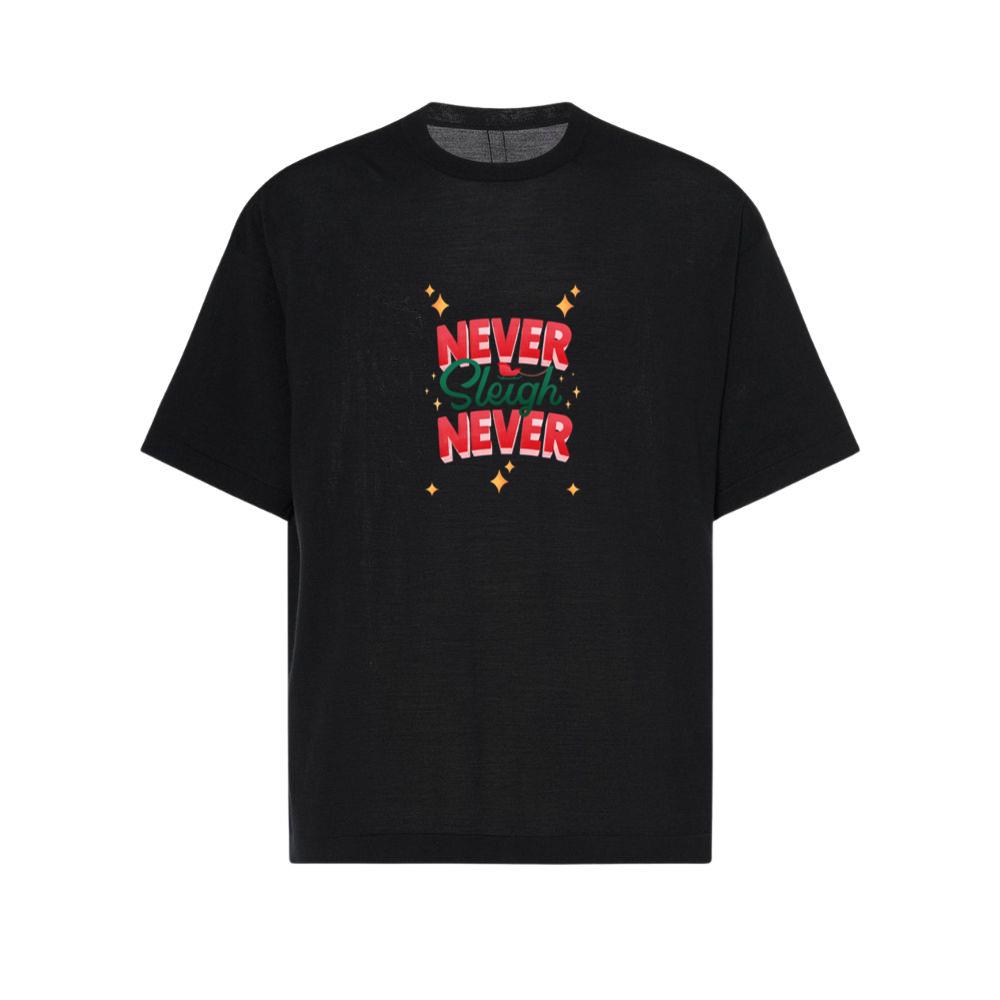 Never Sleigh Never Christmas Quote Unisex Top TShirts Parentins