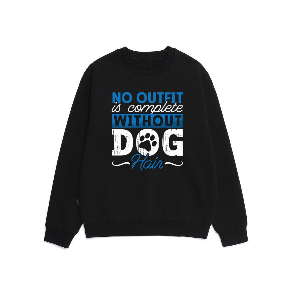 No Outfit Is Complete Without Dog Hair Pet Rescue Gift Sweatshirt