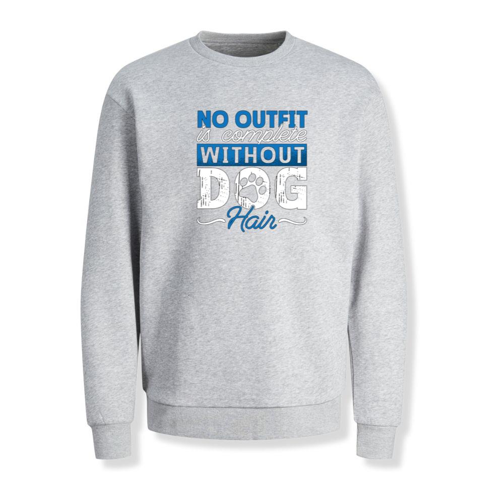 No Outfit Is Complete Without Dog Hair Pet Rescue Gift Sweatshirt