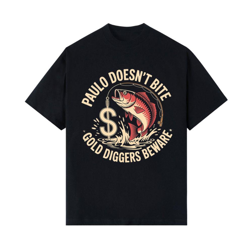Paulo Doesnt Bite Gold Diggers Beware Funny Fish Design T-Shirts