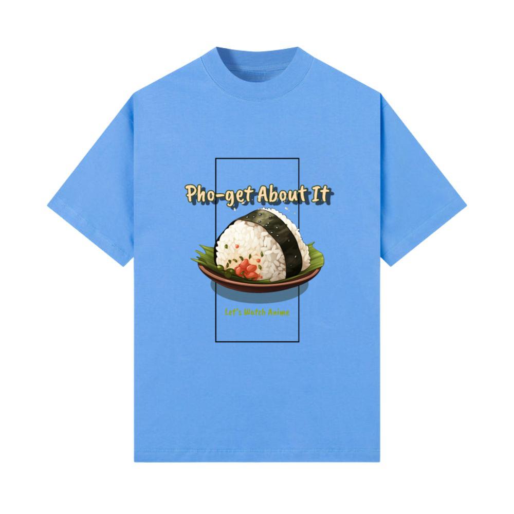 Pho-get About It, Let’s Watch Anime Food T-Shirt T-Shirt