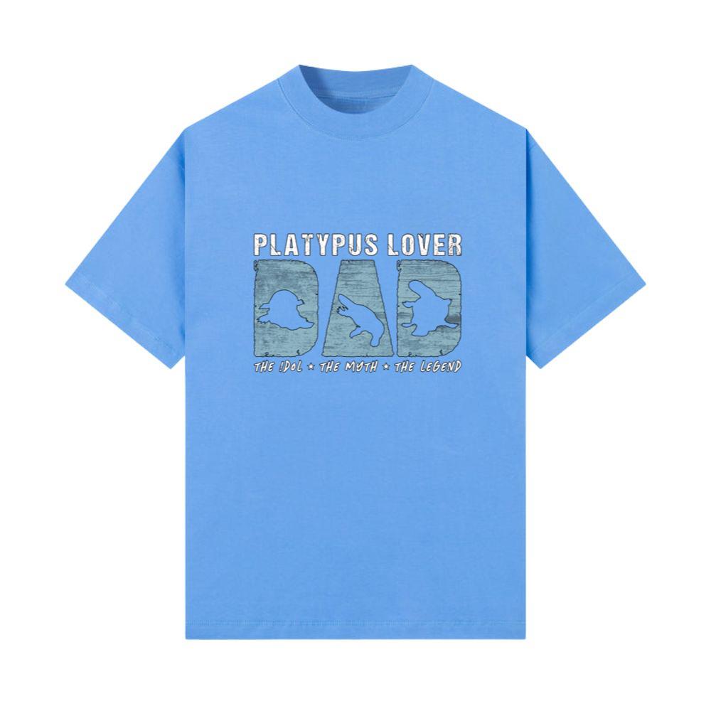 Platypus Lover Dad The Idol The Myth Animal Lover T-Shirts
