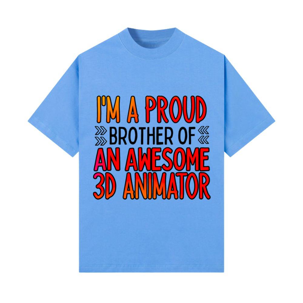 Proud brother of an awesome 3d animator T-Shirt