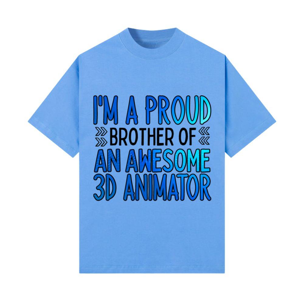 Proud brother of an awesome 3d animator_2 T-Shirt