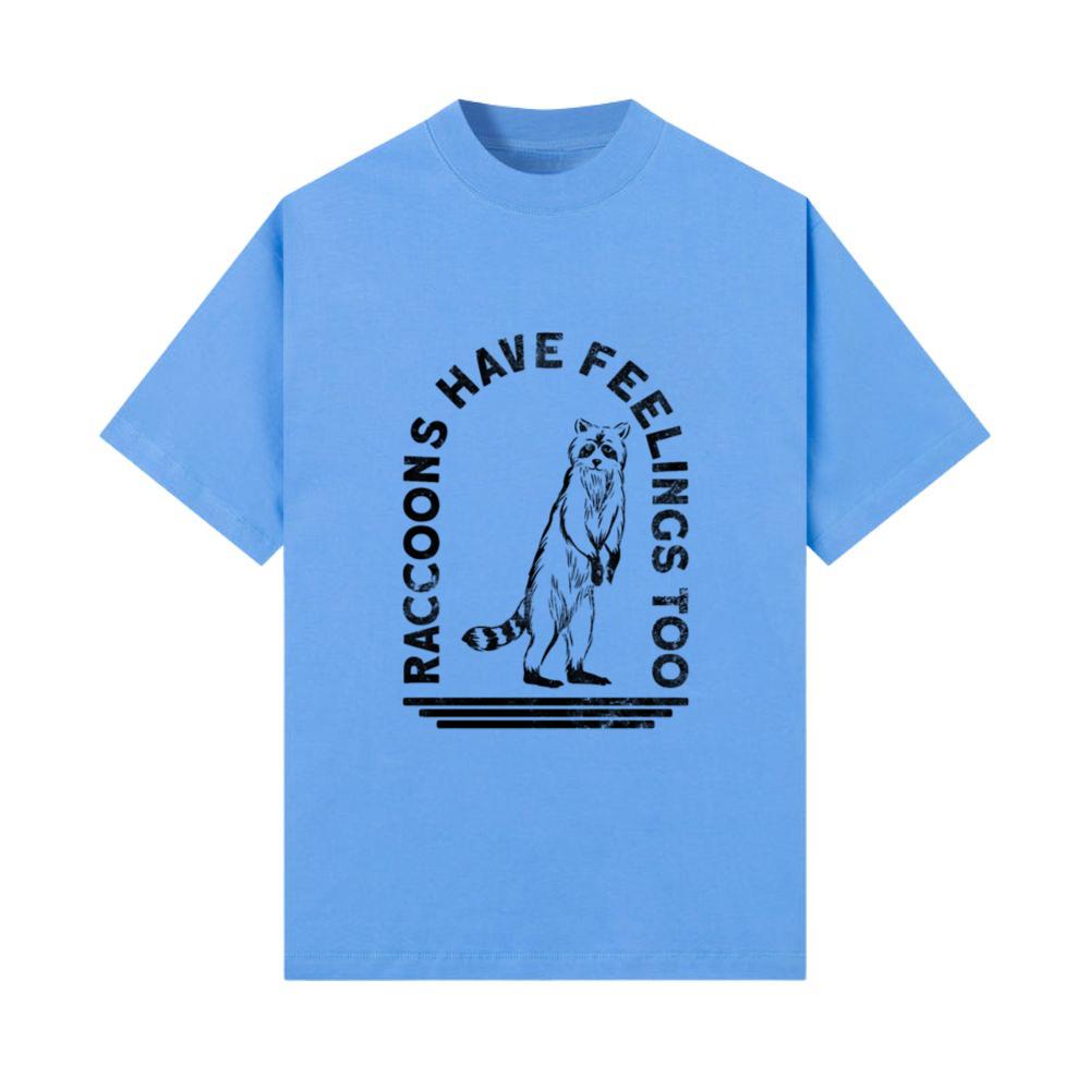 Raccoons Have Feelings Too - Raccoon Animal Rights T-Shirt