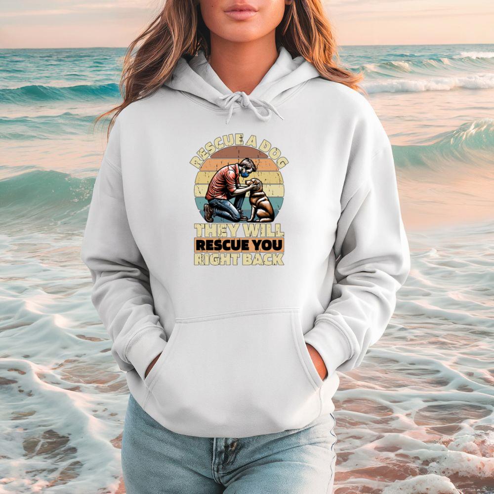 Rescue a Dog They Will Rescue You Right Back Animal Rescue Quote Hoodie