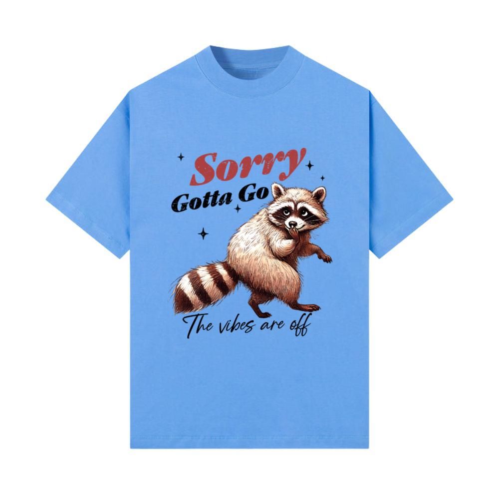 Sarcastic Funny Animal Sorry Gotta Go T-Shirt