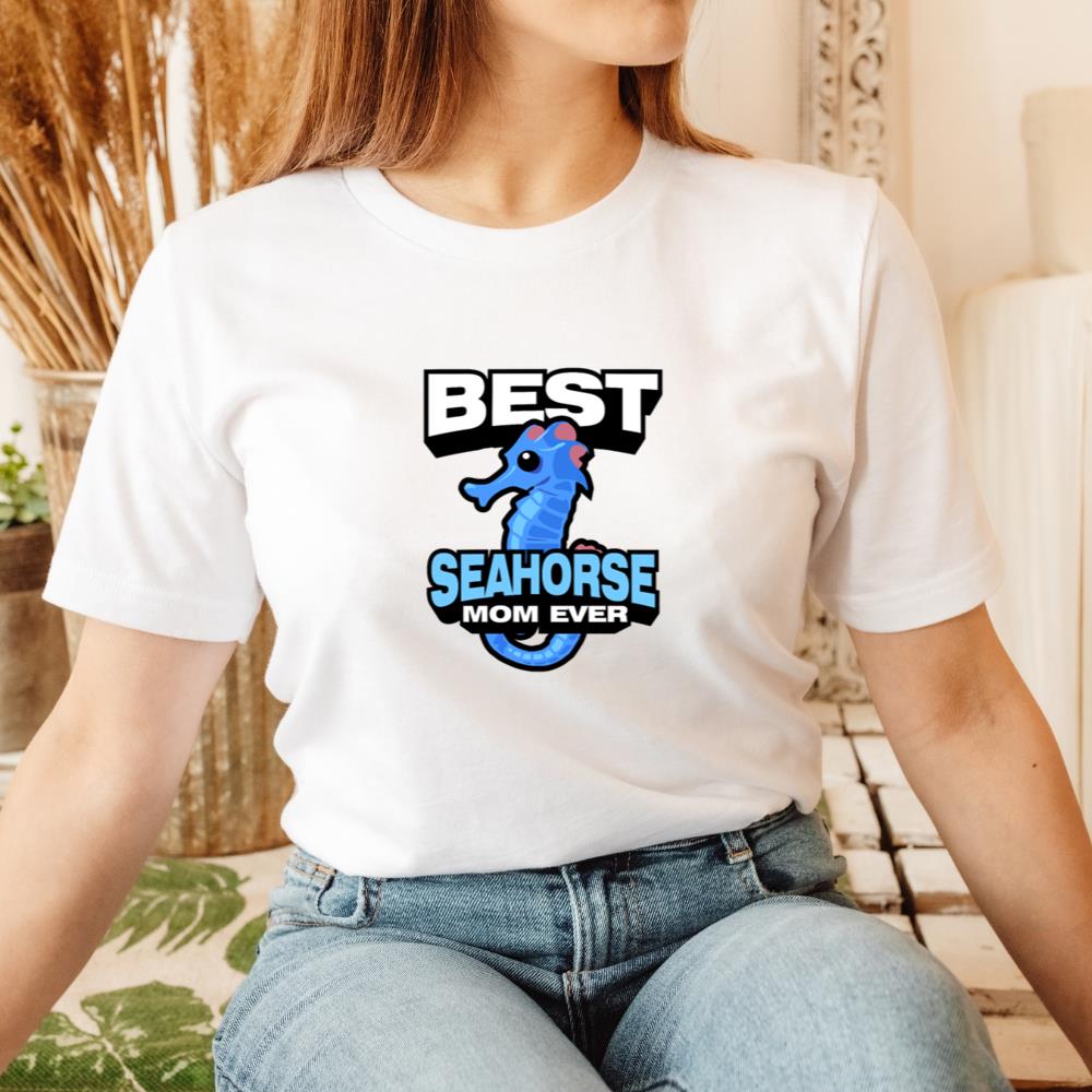Seahorse Best Mom Ever Ocean Fish Lover Gift T-Shirt