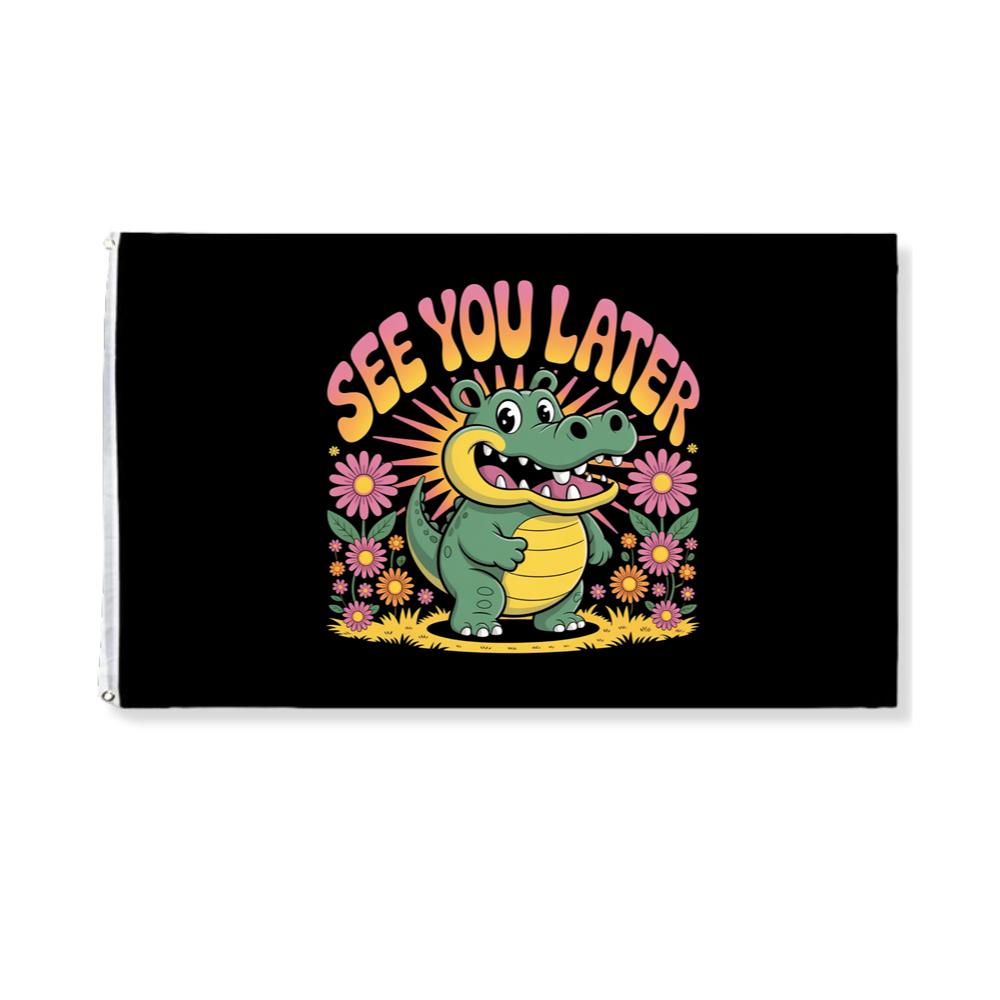 See You Later Crocodile Retro Cute Cartoon Design Flag
