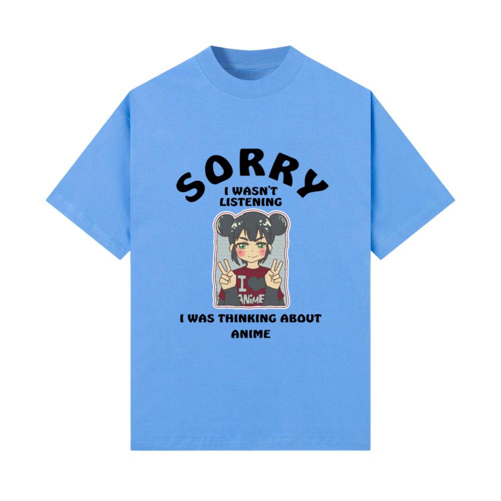 Sorry I Wasnt Listening Anime T-Shirt