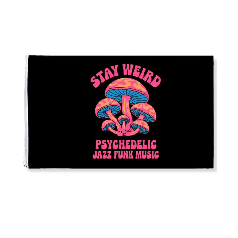 Stay Weird Psychedelic Trippy Mushroom Graphic Flag
