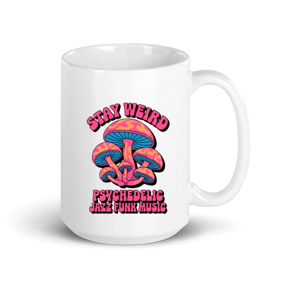 Stay Weird Psychedelic Trippy Mushroom Graphic Mug