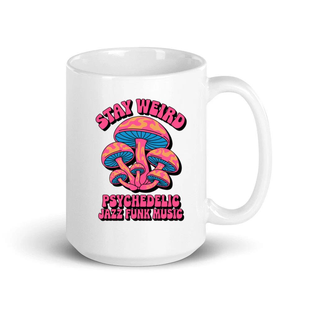 Stay Weird Psychedelic Trippy Mushroom Graphic Mug
