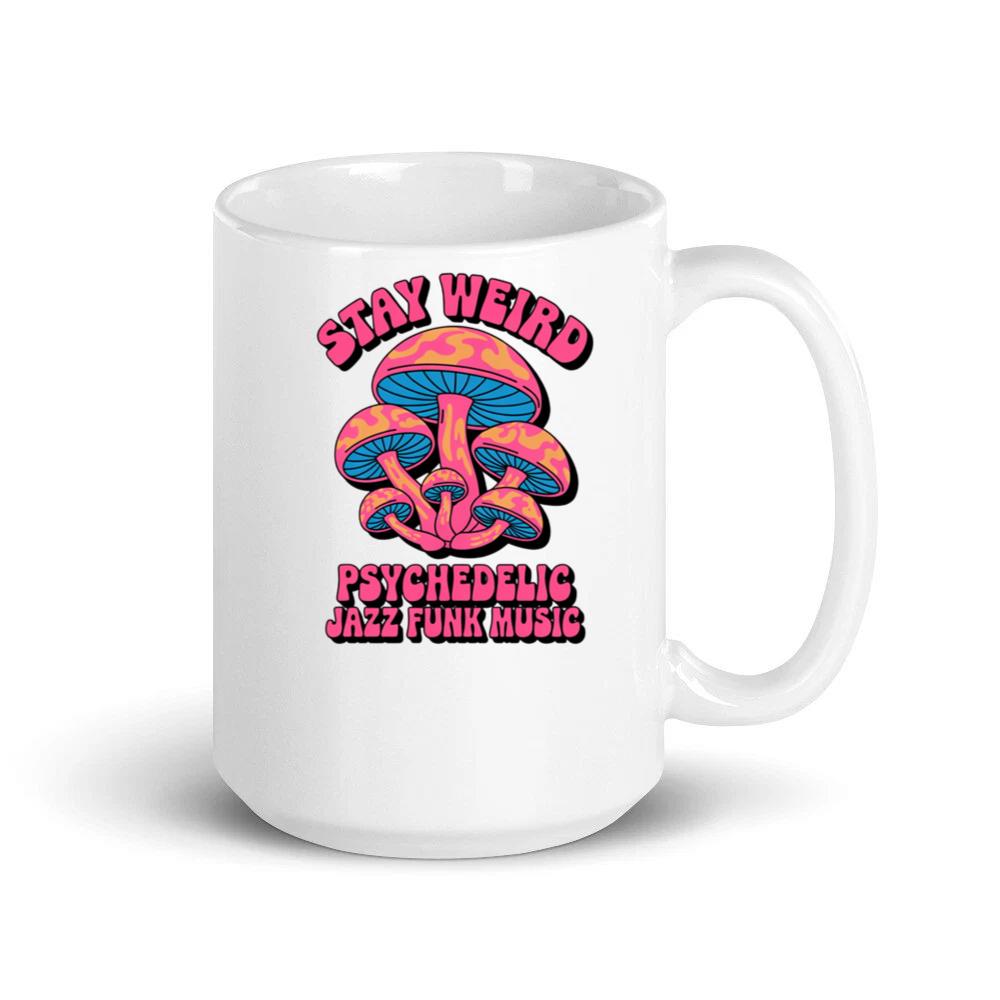 Stay Weird Psychedelic Trippy Mushroom Graphic Mug