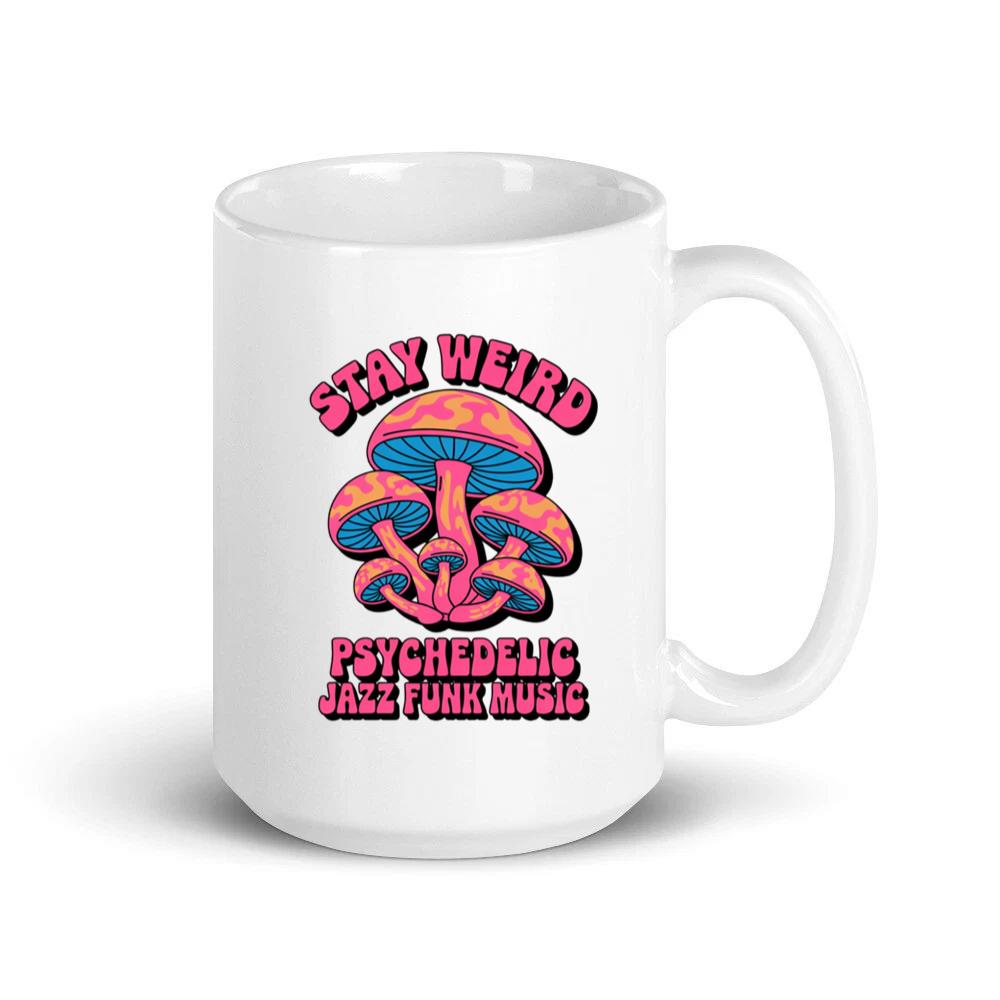 Stay Weird Psychedelic Trippy Mushroom Graphic Mug