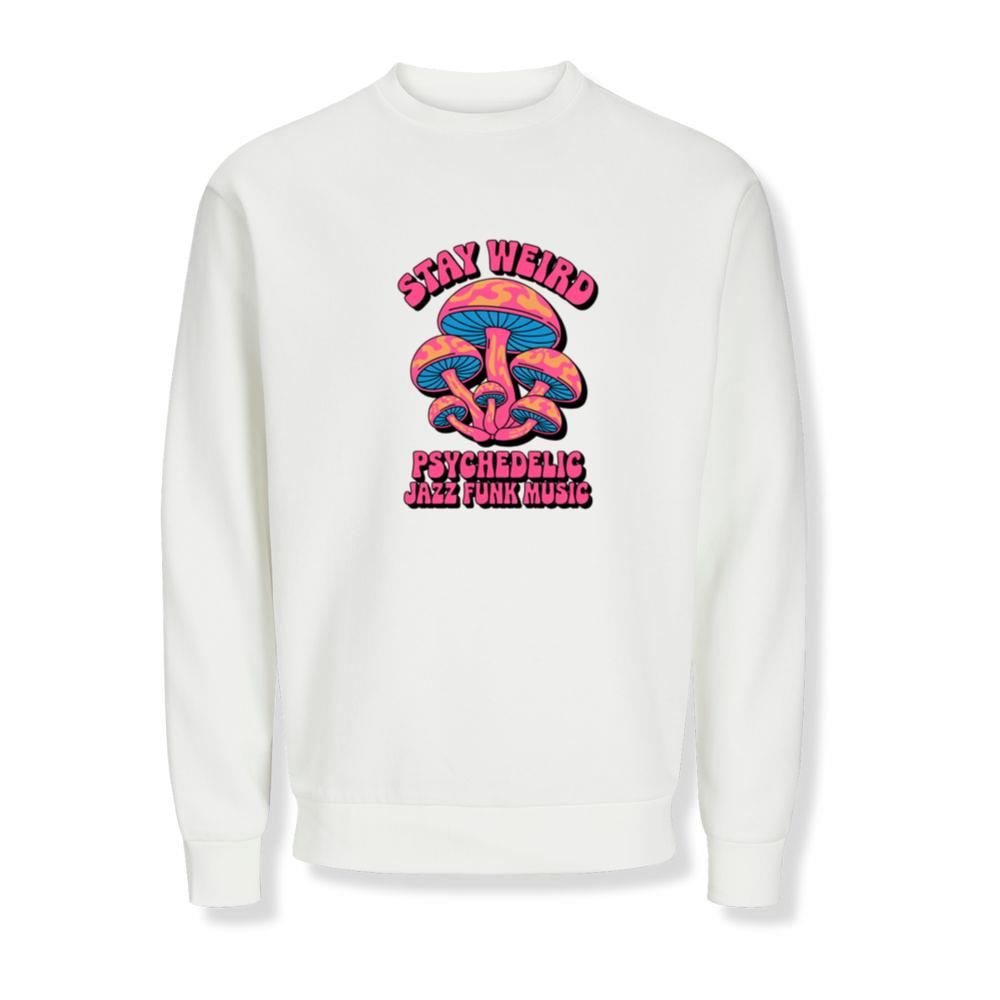 Stay Weird Psychedelic Trippy Mushroom Graphic Sweatshirts