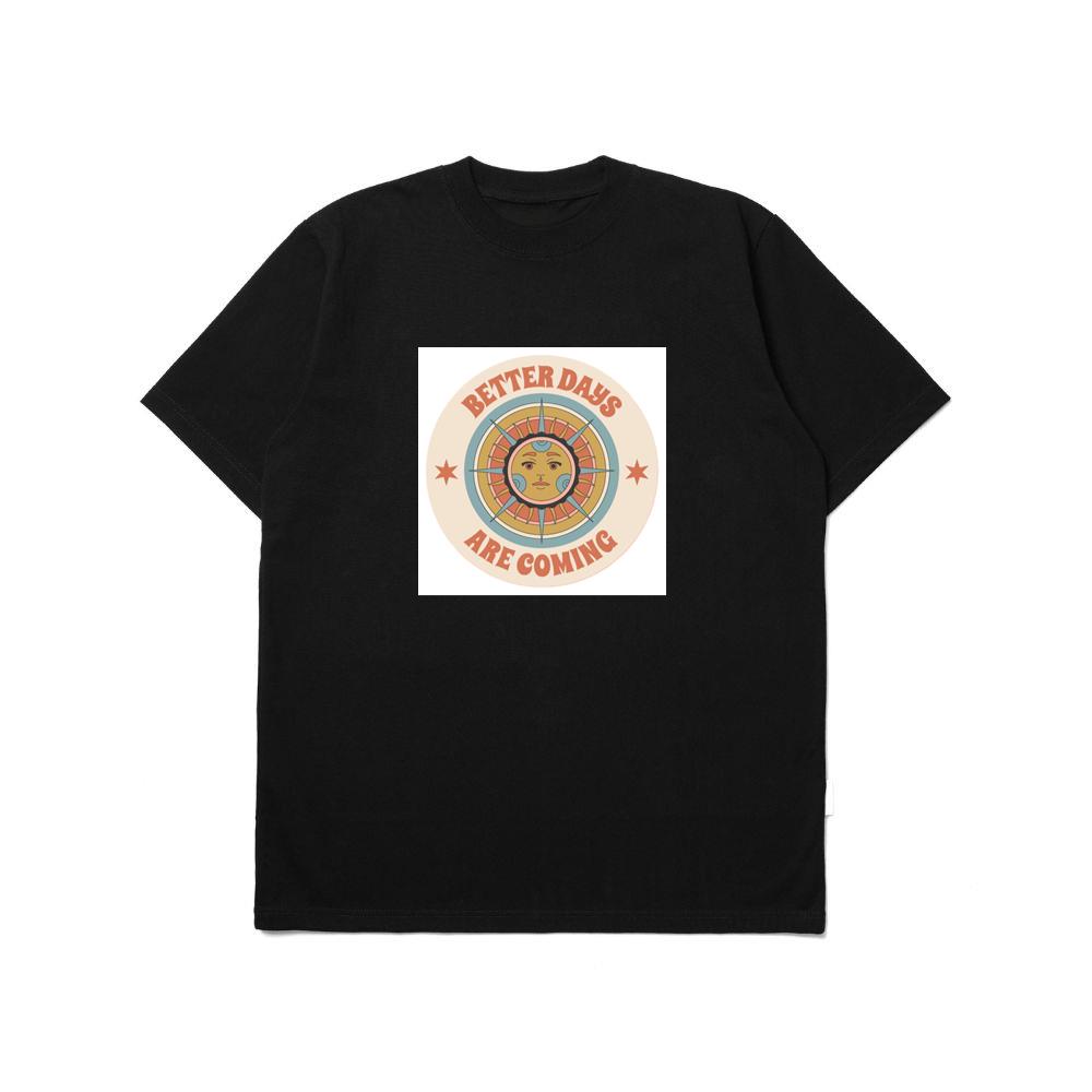 Sun Face with Better Days Are Coming T-Shirts