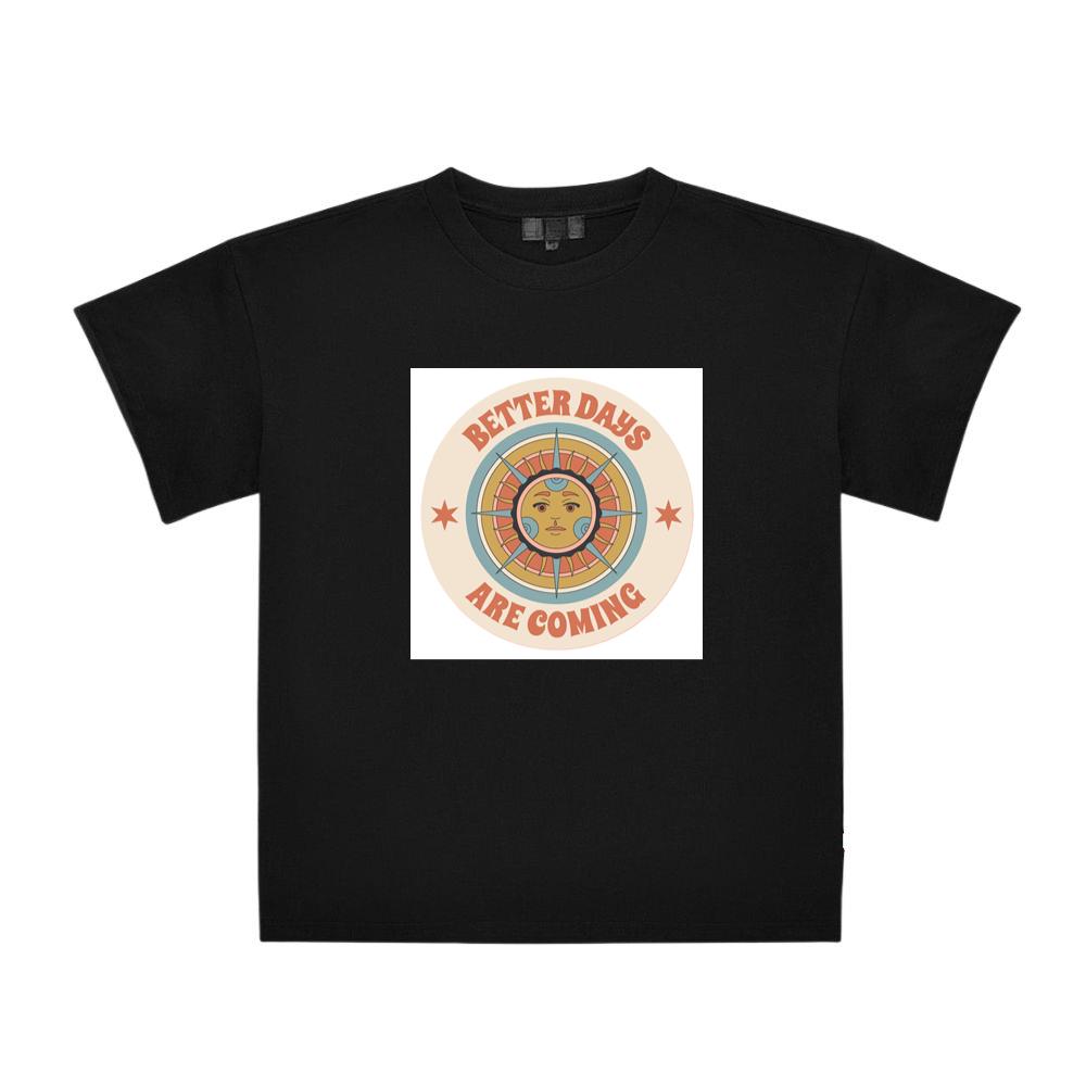 Sun Face with Better Days Are Coming T-Shirts