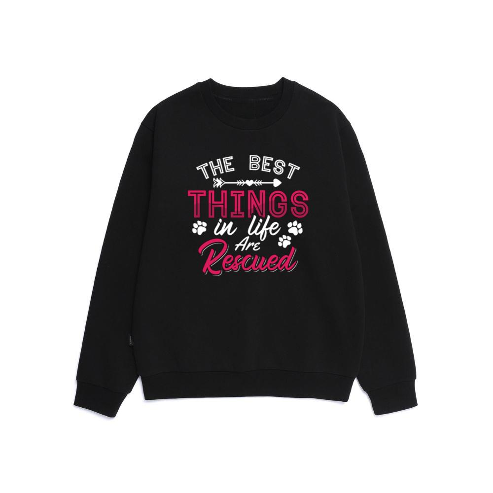 The Best Things in Life Are Rescued Adopt Animal Rescuer Gift Sweatshirt