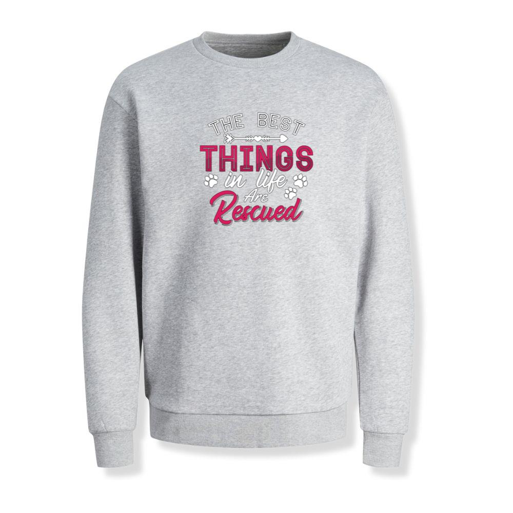 The Best Things in Life Are Rescued Adopt Animal Rescuer Gift Sweatshirt