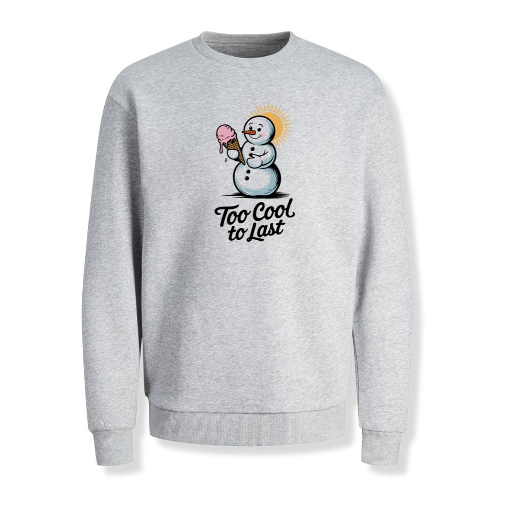 Too Cool to Last Snowman Ice Cream Funny Design Sweatshirt