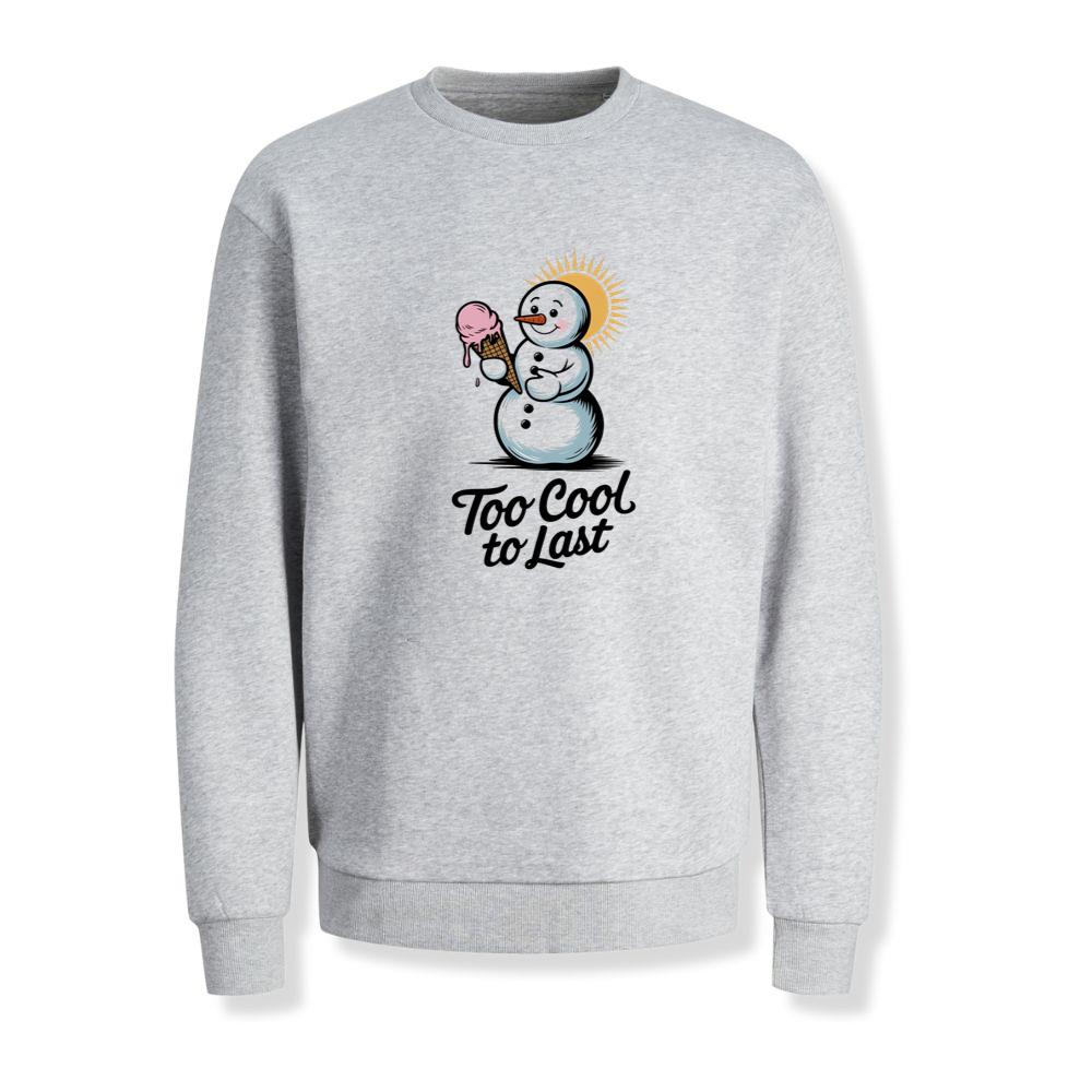 Too Cool to Last Snowman Ice Cream Funny Design Sweatshirt