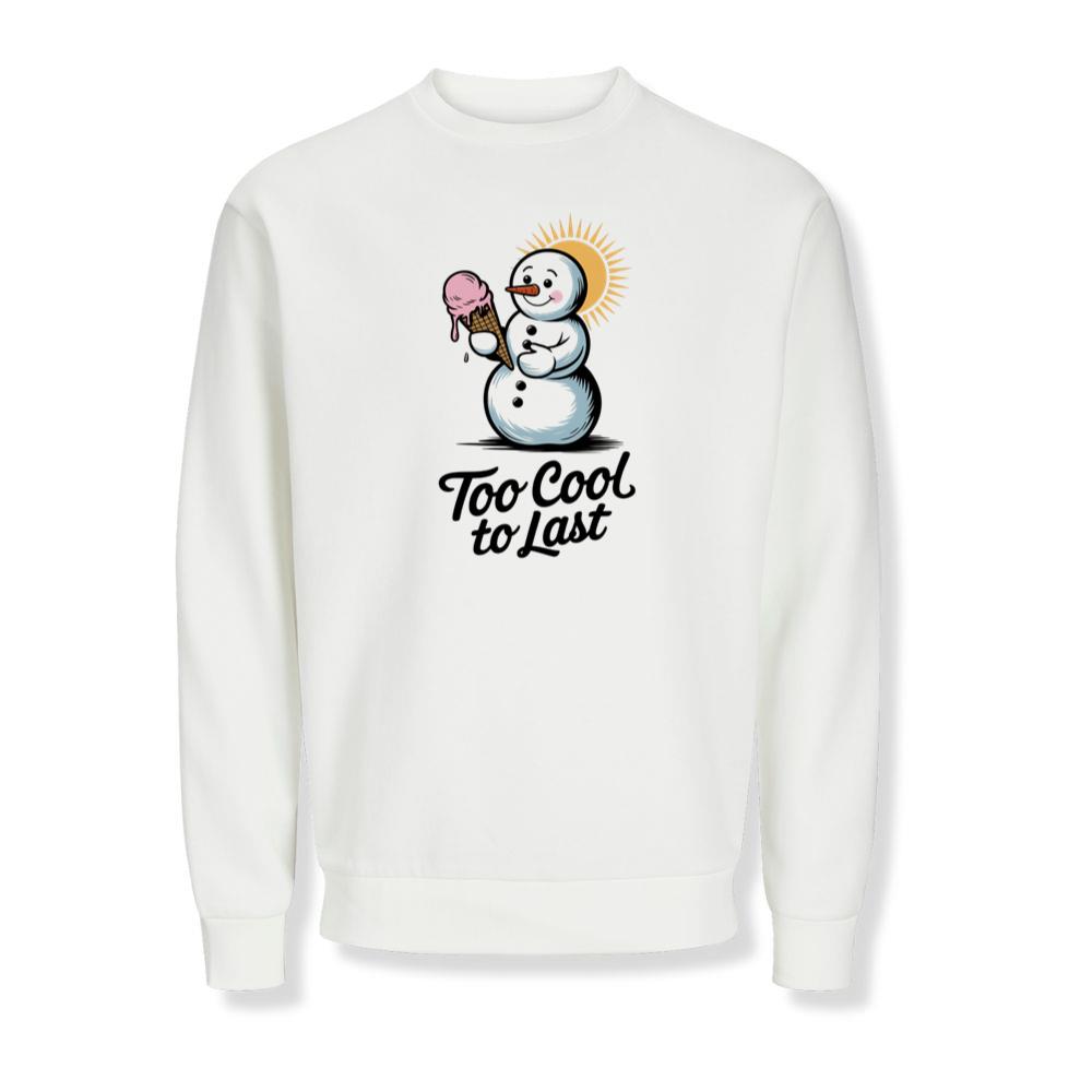 Too Cool to Last Snowman Ice Cream Funny Design Sweatshirts