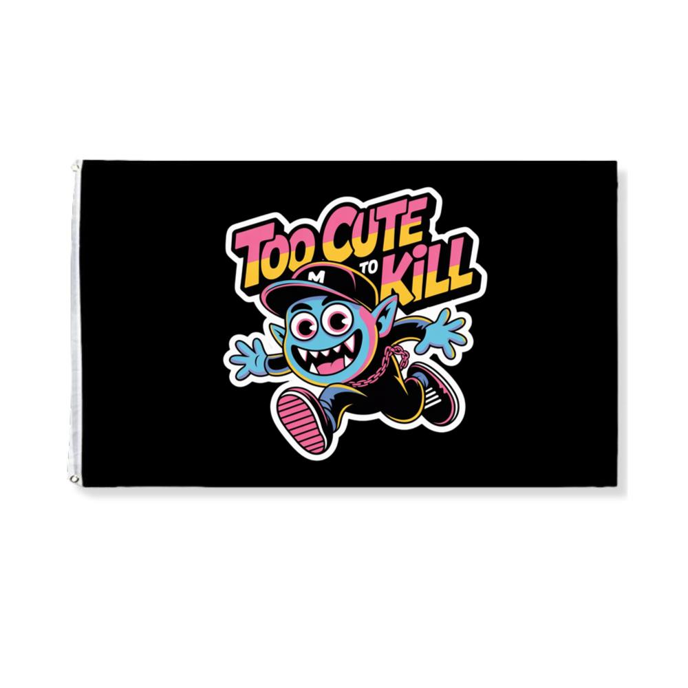 Too Cute to Kill Funny Cartoon Monster Design Flag